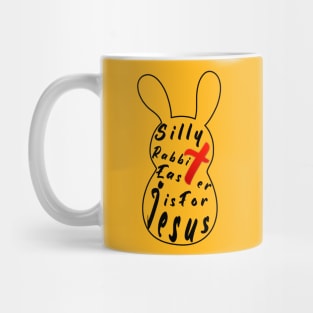 Silly Rabbit Easter is for Jesus, happy easter day funny tee gift, easter bunny Mug